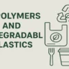 بیوپلیمرها و پلاستیک های زیست تخریب پذیر
