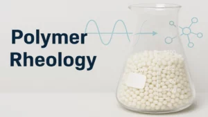 رئولوژی پلیمر چیست؟